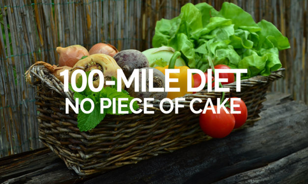 100 Mile Diet is no piece of cake