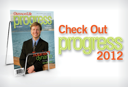 Okanagan Life Presents Progress 2012