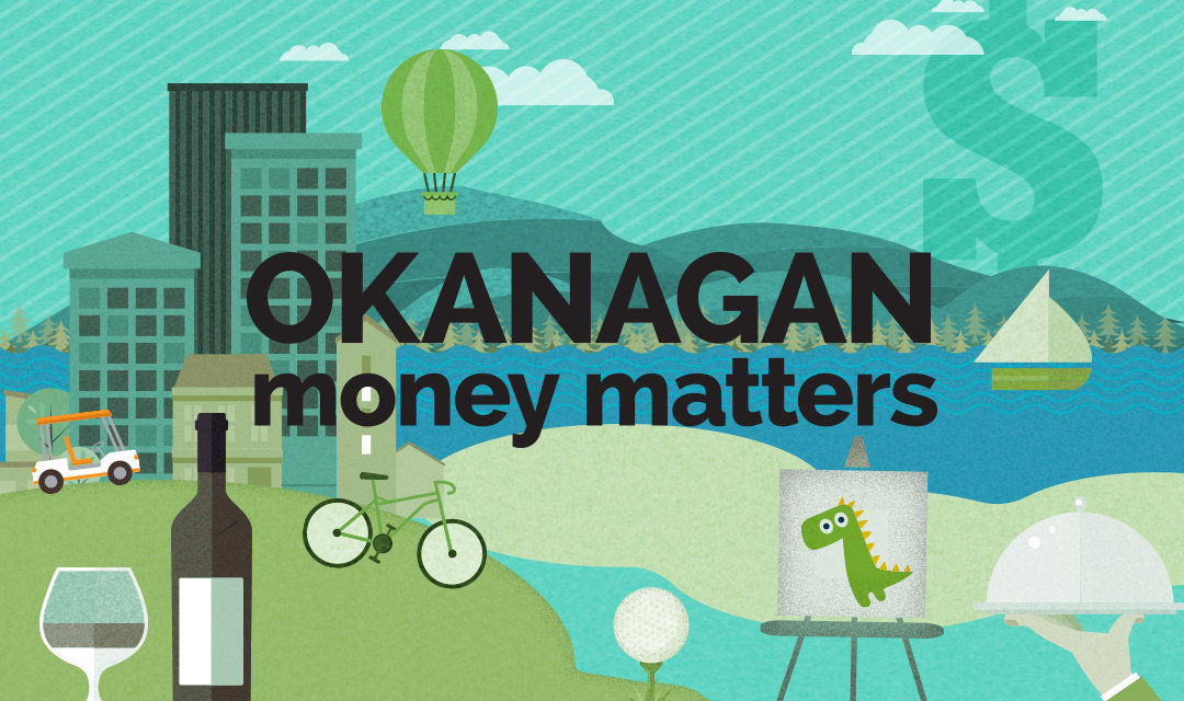 Okanagan money matters